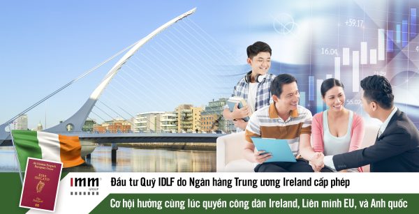 Đầu tư Quỹ IDLF do Ngân hàng Trung ương Ireland cấp phép Hưởng cùng lúc quyền công dân Ireland, Liên minh châu Âu và Anh quốc