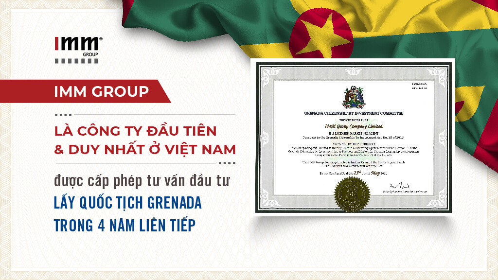 IMM Group là công ty đầu tiên và duy nhất tại Việt Nam được cấp phép tư vấn chương trình đầu tư Quốc tịch Grenada trong 4 năm liên tiếp