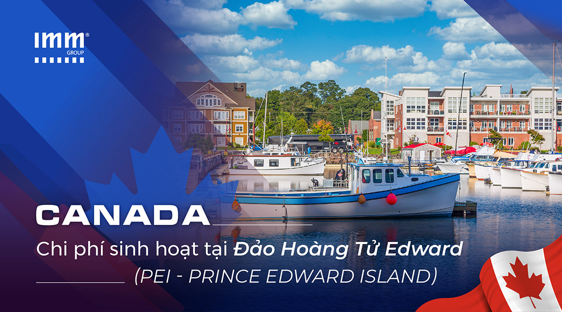 Canada – Chi phí sinh hoạt tại Đảo Hoàng Tử Edward (PEI – Prince Edward Island)