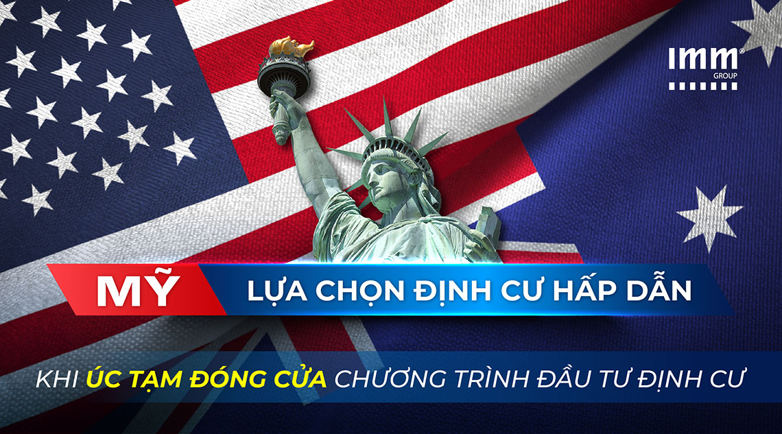 Mỹ – Lựa chọn định cư hấp dẫn khi Úc tạm đóng cửa chương trình đầu tư định cư