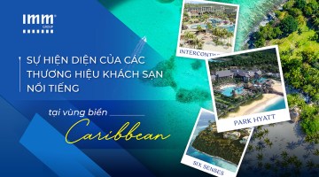 Sự hiện diện của các thương hiệu khách sạn nổi tiếng tại vùng biển Caribbean