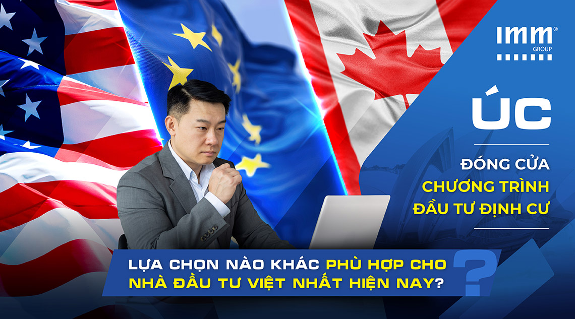 Úc đóng cửa chương trình đầu tư định cư, lựa chọn nào khác phù hợp cho nhà đầu tư Việt nhất hiện nay?