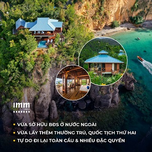 Vừa sở hữu bất động sản ở nước ngoài vừa lấy thêm thường trú, quốc tịch thứ hai, tự do đi lại toàn cầu và nhiều đặc quyền