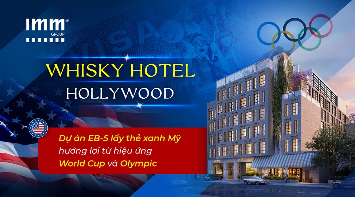 Whisky Hotel Hollywood – Dự án EB-5 lấy thẻ xanh Mỹ hưởng lợi từ hiệu ứng World Cup và Olympic