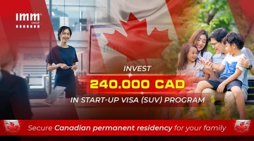 Invest 240.000 CAD in Start-up Visa (SUV) Program – Secure Canadian permanent residency for your family