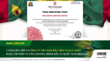 IMM Group – 5 năm liên tiếp là công ty Việt Nam đầu tiên và duy nhất được cấp phép tư vấn chương trình đầu tư quốc tịch Grenada