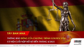 Tây Ban Nha thông báo đóng cửa chương trình Golden Visa, cơ hội cuối nộp hồ sơ đến tháng 4/2025