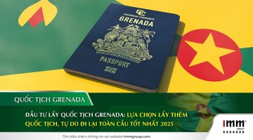 Đầu tư lấy quốc tịch Grenada: Lựa chọn lấy thêm quốc tịch, tự do đi lại toàn cầu tốt nhất 2025