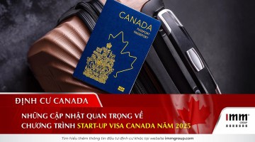 Những cập nhật quan trọng về Chương trình Start-up Visa Canada năm 2025