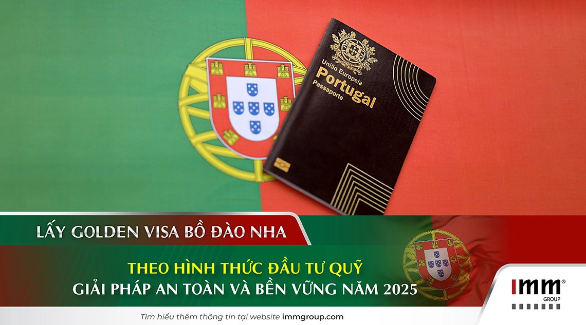 Lấy Golden Visa Bồ Đào Nha theo hình thức đầu tư Quỹ – Giải pháp an toàn và bền vững năm 2025
