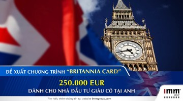 Đề xuất chương trình “Britannia Card” 250.000 EUR dành cho nhà đầu tư giàu có tại Anh