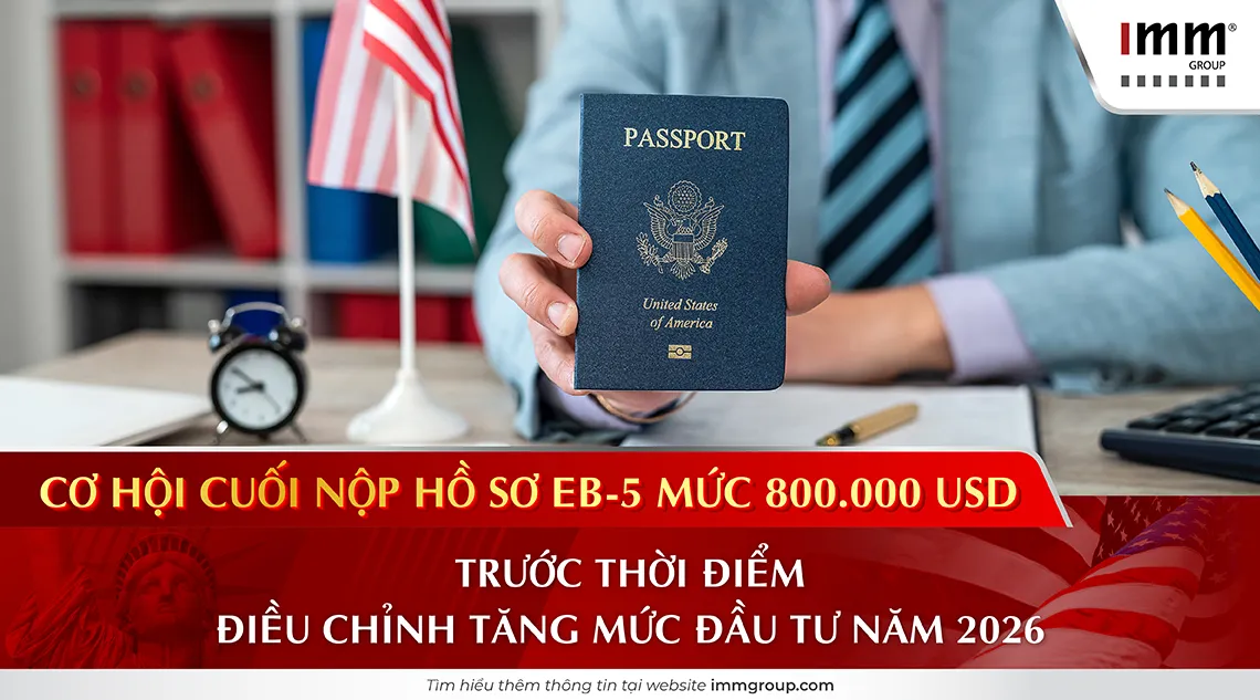 Cơ hội cuối nộp hồ sơ EB-5 mức 800.000 USD trước thời điểm điều chỉnh tăng mức đầu tư năm 2026