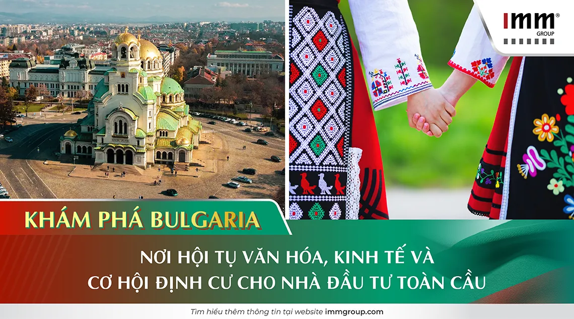 Khám phá Bulgaria: Nơi hội tụ văn hóa, kinh tế và cơ hội định cư cho nhà đầu tư toàn cầu
