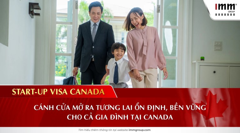 Start-up Visa Canada: Cánh cửa mở ra tương lai ổn định, bền vững cho cả gia đình tại Canada