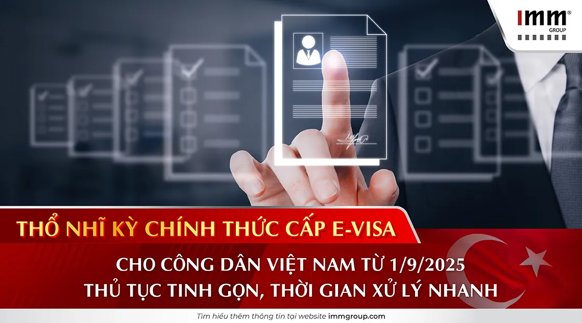 Thổ Nhĩ Kỳ chính thức cấp e-visa cho công dân Việt Nam từ 1/9/2025 – Thủ tục tinh gọn, thời gian xử lý nhanh