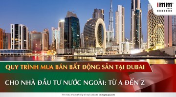 Quy trình Mua bán Bất động sản tại Dubai cho Nhà đầu tư Nước ngoài: Từ A đến Z