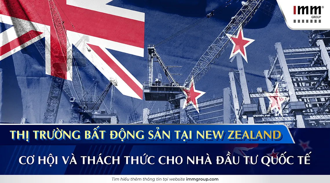 Thị trường bất động sản tại New Zealand: Cơ hội và thách thức cho nhà đầu tư quốc tế