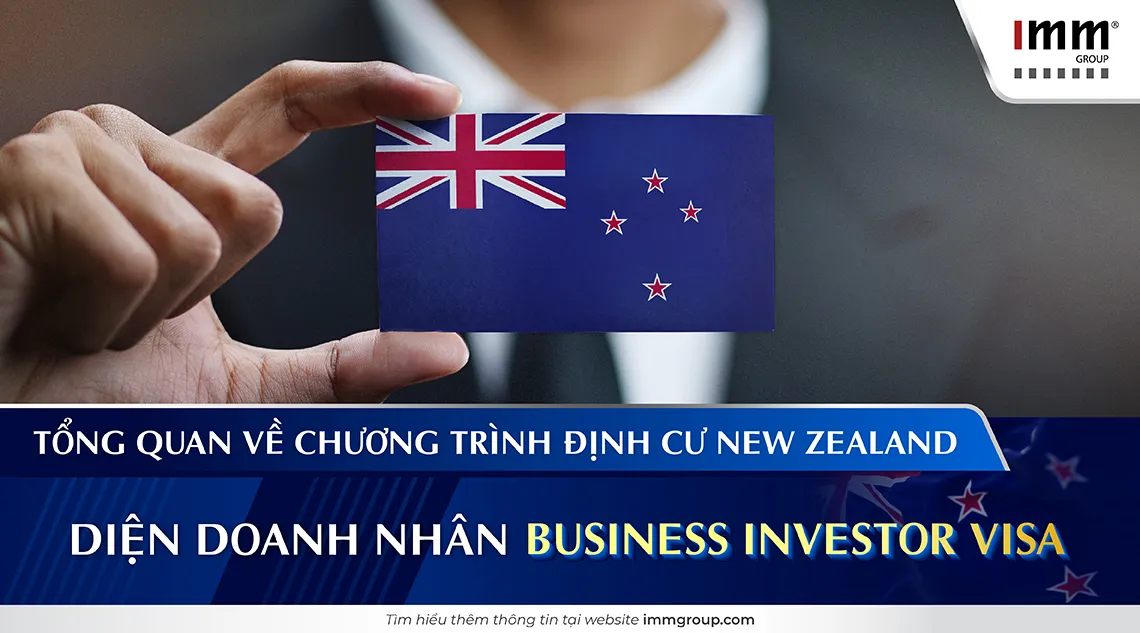 Tổng quan về Chương trình định cư New Zealand diện doanh nhân Business Investor Visa