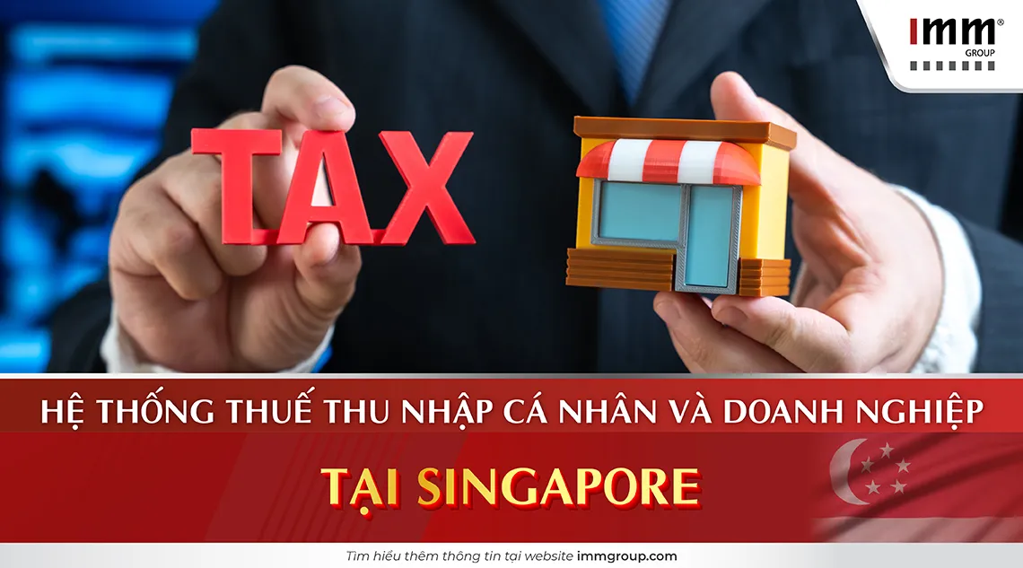 Hệ thống thuế thu nhập cá nhân và doanh nghiệp tại Singapore