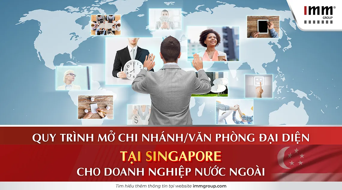 Quy trình mở chi nhánh/văn phòng đại diện tại Singapore cho doanh nghiệp nước ngoài