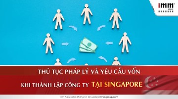 Thủ tục pháp lý và yêu cầu vốn khi thành lập công ty tại Singapore
