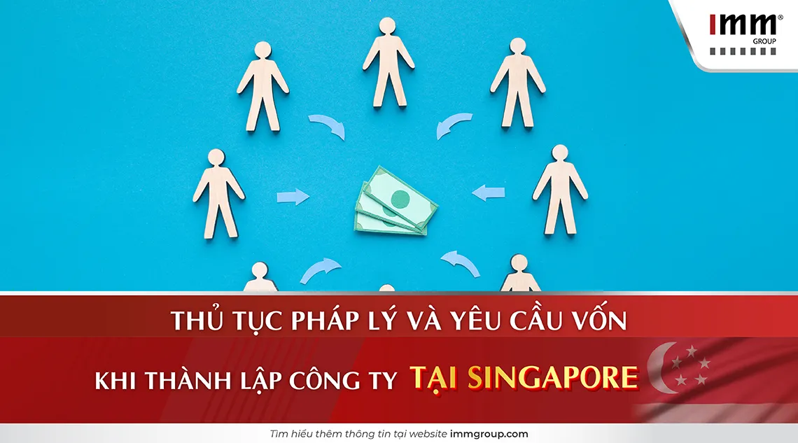 Thủ tục pháp lý và yêu cầu vốn khi thành lập công ty tại Singapore