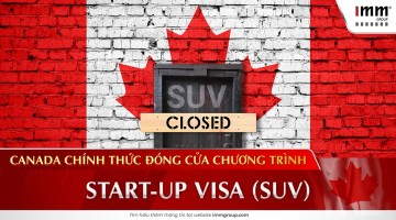 Canada chính thức đóng cửa chương trình Start-up Visa (SUV)