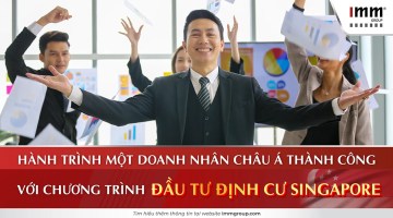 Hành trình một doanh nhân châu Á thành công với chương trình đầu tư định cư Singapore