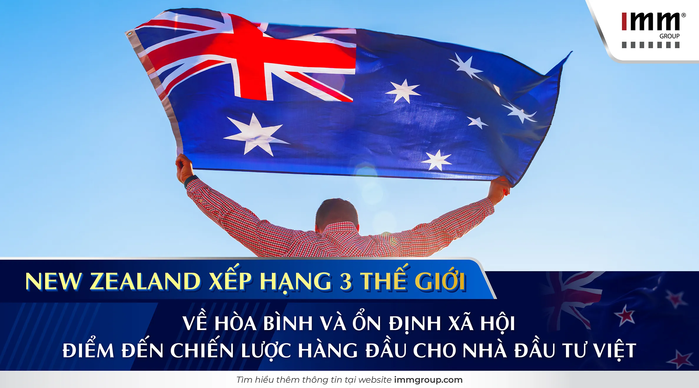 New Zealand xếp hạng 3 thế giới về hoà bình và ổn định xã hội - Điểm đến chiến lược hàng đầu cho Nhà đầu tư Việt