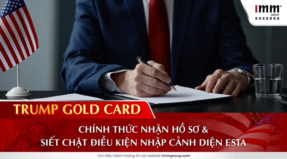 Trump Gold Card chính thức nhận hồ sơ & Siết chặt điều kiện nhập cảnh diện ESTA