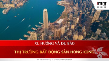 Xu hướng và dự báo thị trường bất động sản Hong Kong