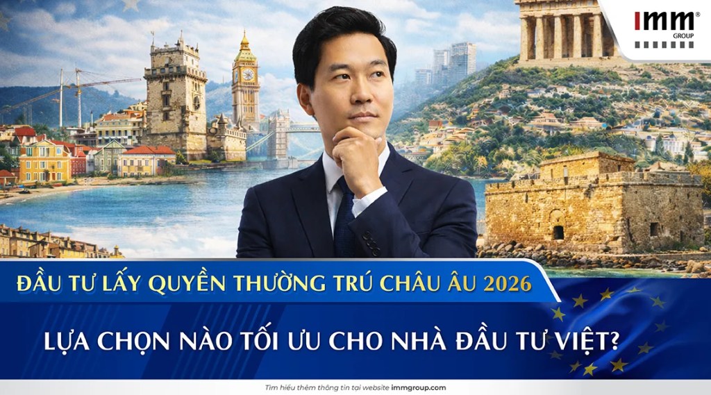 Đầu tư lấy quyền thường trú châu Âu 2026 có những lựa chọn phù hợp nào cho Nhà đầu tư Việt?