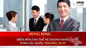 Hong Kong – Điểm đến cho thế hệ doanh nhân toàn cầu muốn “Phương án B”