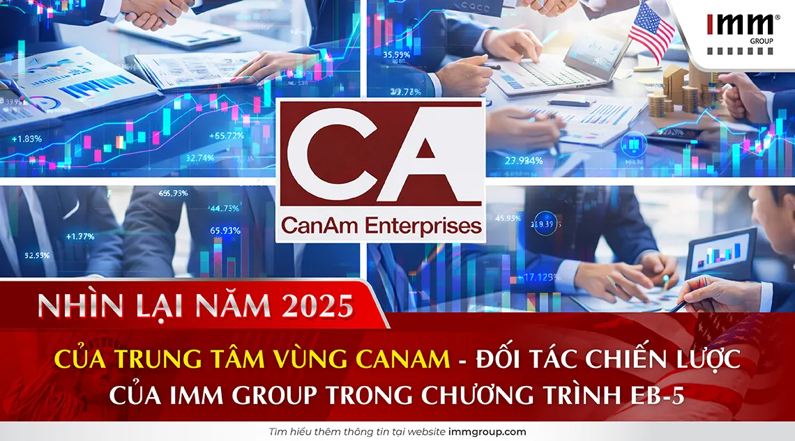 Nhìn lại năm 2025 của trung tâm vùng CanAm – Đối tác chiến lược của IMM Group trong chương trình EB-5