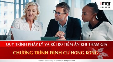 Quy trình pháp lý và rủi ro tiềm ẩn khi tham gia chương trình định cư Hong Kong
