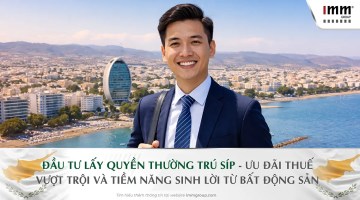 Đầu tư lấy quyền thường trú Síp – Ưu đãi thuế vượt trội và tiềm năng sinh lời từ bất động sản