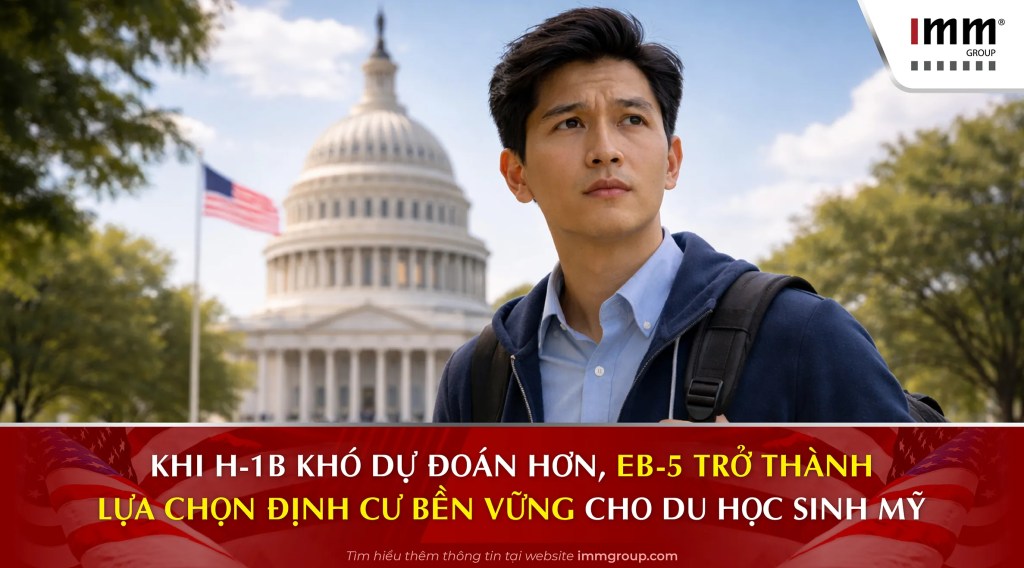 Khi H-1B khó dự đoán hơn, EB-5 trở thành lựa chọn định cư bền vững cho du học sinh Mỹ