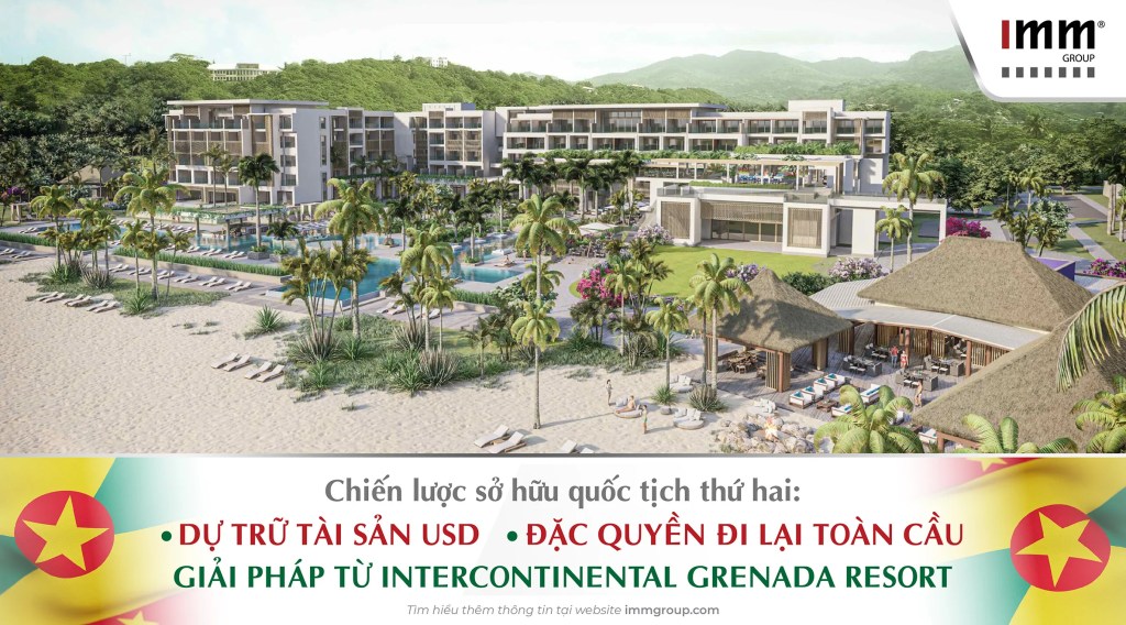 Chiến lược sở hữu Quốc tịch thứ hai – Dự trữ tài sản USD cùng đặc quyền đi lại toàn cầu thông qua dự án InterContinental Grenada Resort