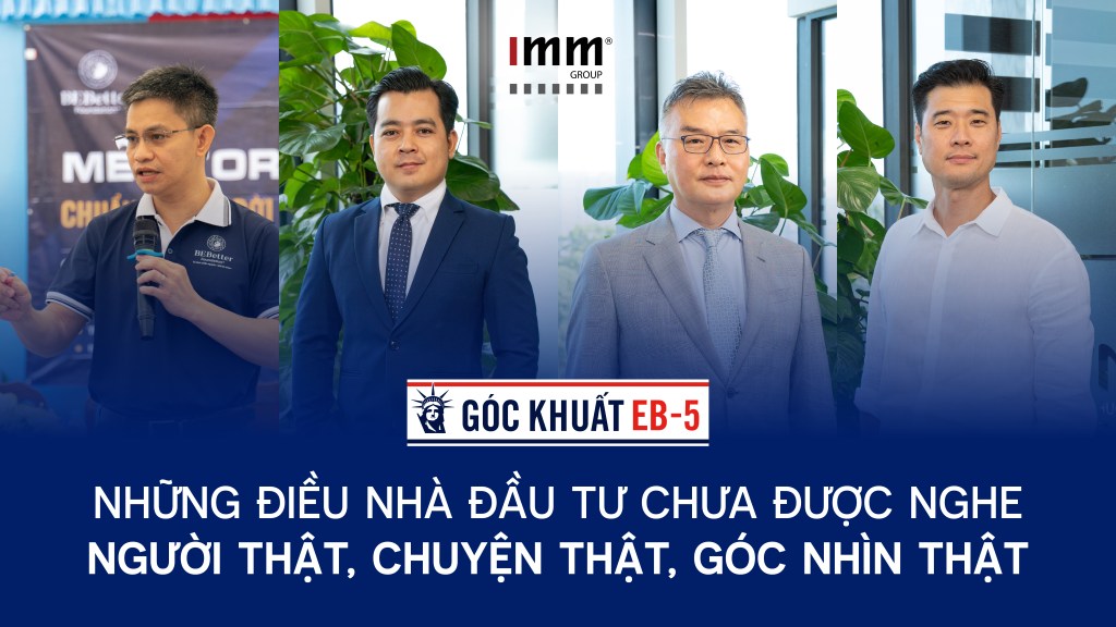 GÓC KHUẤT EB-5 | Điều nhà đầu tư chưa được nghe – Người thật, chuyện thật, góc nhìn thật