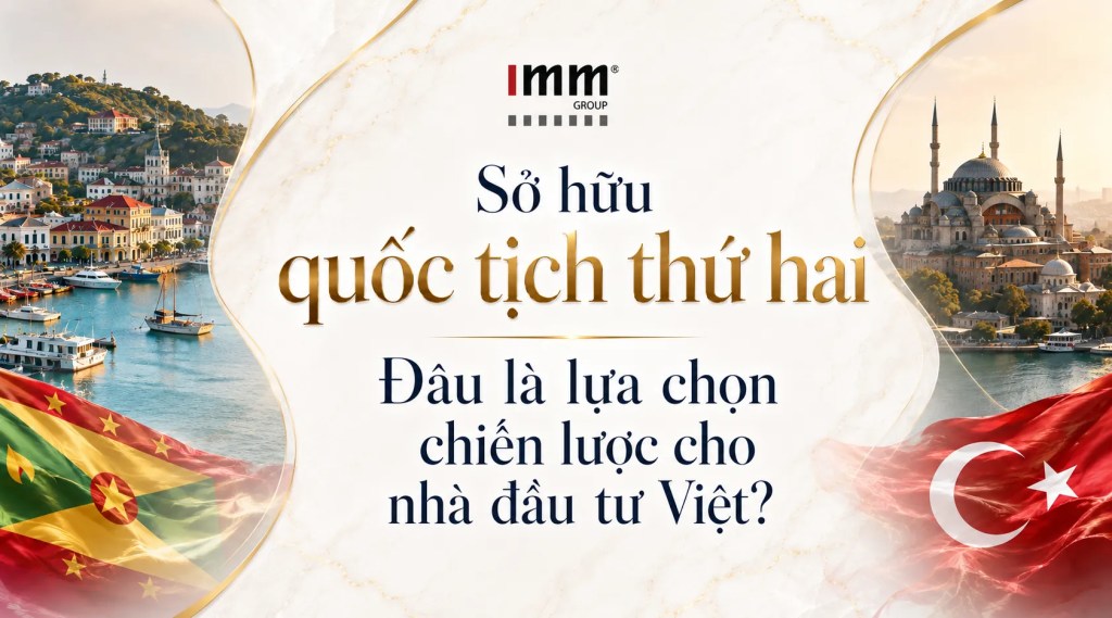 Sở hữu quốc tịch thứ hai: Đâu là lựa chọn chiến lược cho nhà đầu tư Việt?