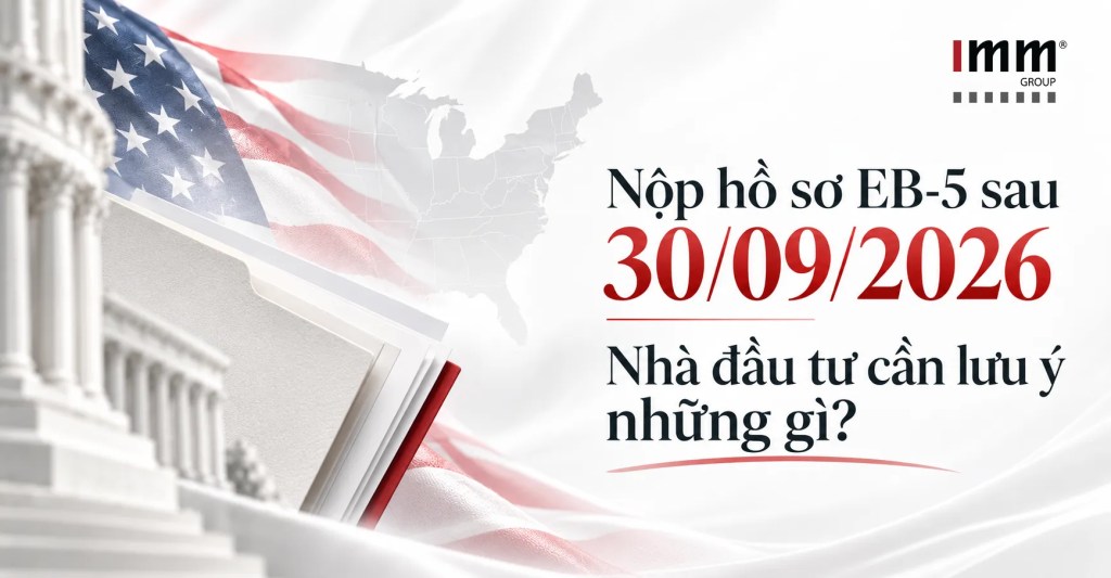 Nộp hồ sơ EB-5 sau 30/09/2026: Nhà đầu tư cần lưu ý những gì?