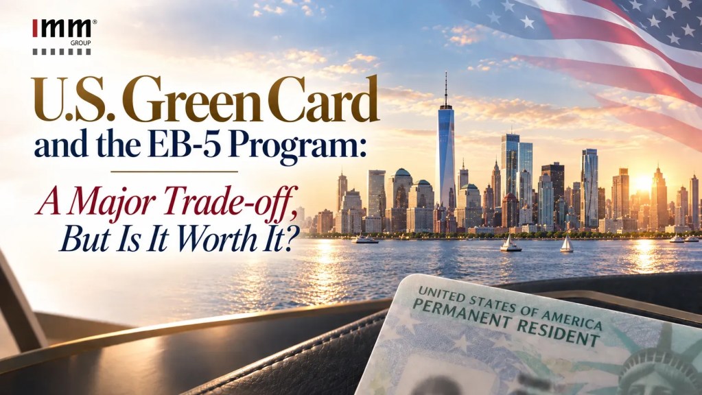 U.S. Green Card and the EB-5 Program: A Major Trade-off, But Is It Worth It?
